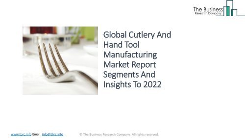 Global Cutlery And Hand Tool Manufacturing Market Report Analysis To 2022