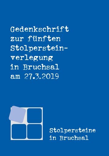 Gedenkschrift zur fünften Stolersteinverlegung in Bruchsal am 27. März 2019