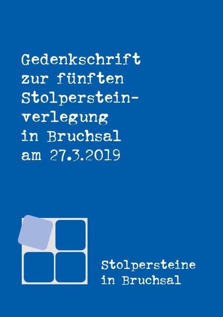 Gedenkschrift zur fünften Stolersteinverlegung in Bruchsal am 27. März 2019