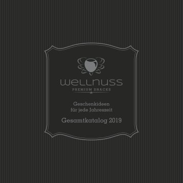 wellnuss Premium Snacks Gesamtkatalog 2019