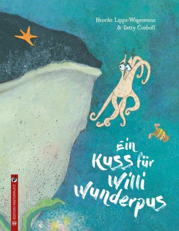 Henrike Lippa-Wagenmann/Betty Conhoff: Ein Kuss für Willi Wunderpus