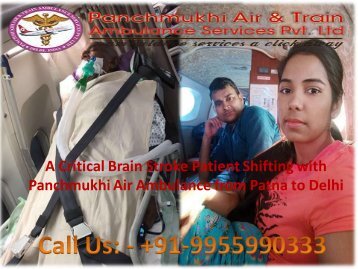 Get an Advantage of Best Medical Air Ambulance Service in Patna to Delhi