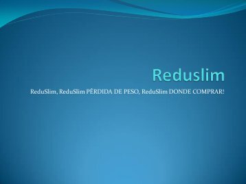 http://suplementarios.es/reduslim/ 