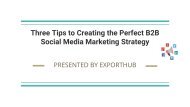 Three Tips to Creating the Perfect B2B Social Media Marketing Strategy