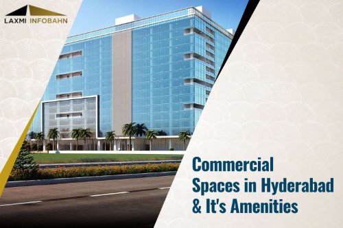 commercial-spaces-in-hyderabad-and-it&#039;s-amenities