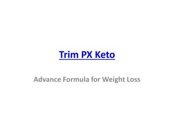 Trim PX Keto : Helps To Cut Body Fat!