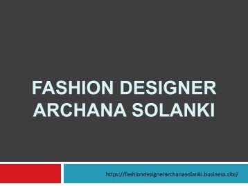 Fashion Designer Archana Solanki 