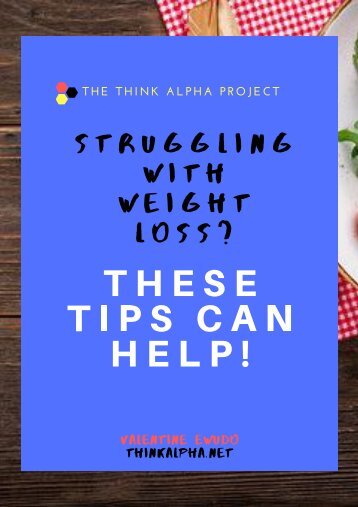 Struggling With Weight Loss? These Tips Can Help! 