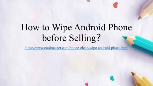 How to Wipe Android Phone Completely before Selling?