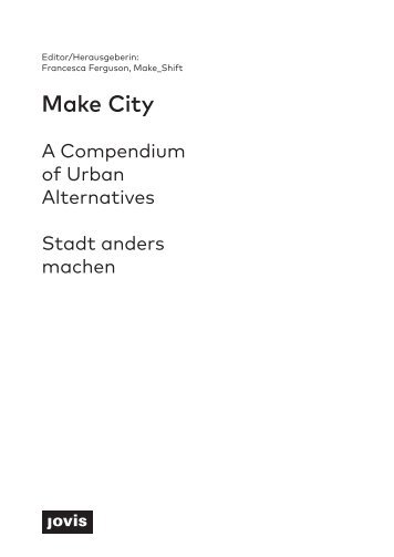 Make City – A Compendium of Urban Alternatives Stadt anders machen 