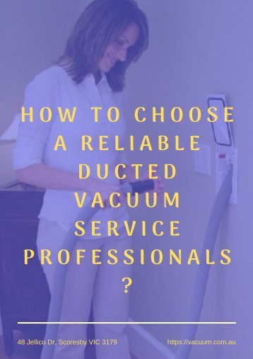 How to Choose a Reliable Ducted Vacuum Service Professionals?