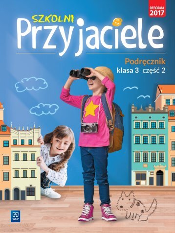 E80572_Szkolni Przyjaciele Podręcznik Klasa3czesc 2 