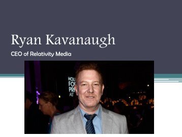 Ryan Kavanaugh is an American Businessman