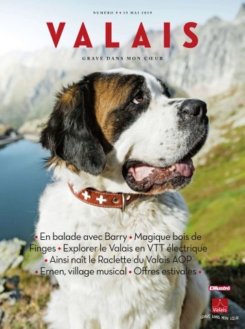 Magazine VALAIS - Numéro 9 - Mai 2019