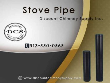 Stove Pipe at a low-cost price from Discount Chimney Supply Inc.