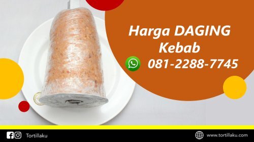 PALING FAVORIT, WA 081-2288-7745, Agen Daging Untuk Kebab