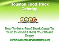How To Get a Food Truck Come To Your Event And Make Your Guest Happy