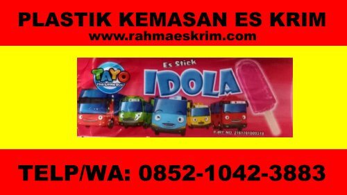 Telp/WA: 0852-1042-3883 Bungkus Plastik Es Krim Stik Bireuen, Aceh