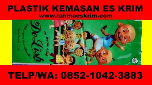 Telp/WA: 0852-1042-3883 Bungkus Plastik Es Krim Bener Meriah, Aceh