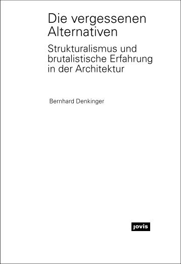 Die vergessenen Alternativen – Strukturalismus und brutalistische Erfahrung in der Architektur