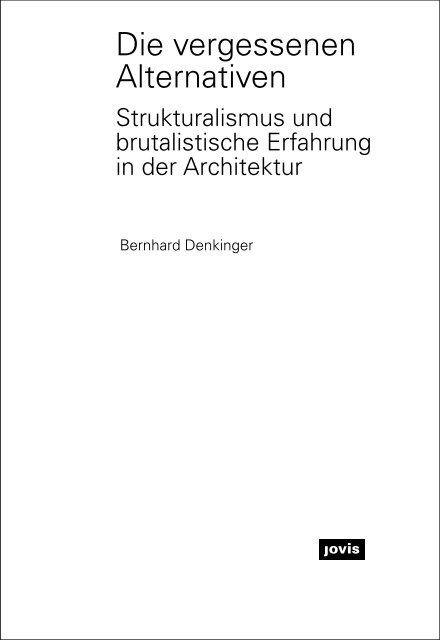 Die vergessenen Alternativen – Strukturalismus und brutalistische Erfahrung in der Architektur