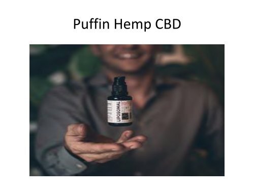 Puffin Hemp CBD Oil - Reduce Chronic Pains & Anxiety  Fast? | Review