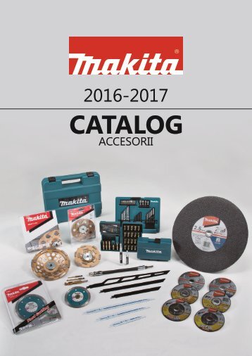 Makita - Catalog - Accesorii 2016-2017 (RO)