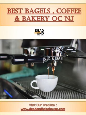 Best Bagels , Coffee & Bakery OC NJ | Call -6098142130 | deadendbakehouse.com