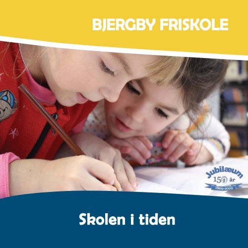 Bjergby Friskole - Skolen i tiden