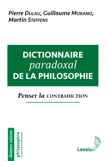 Dictionnaire paradoxal de la philosophie. Penser la contradiction