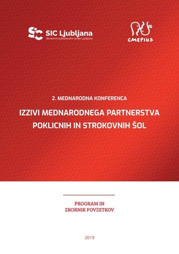 Zbornik povzetkov mednarodne konference: IZZIVI MEDNARODNEGA PARTNERSTVA POKLICNIH IN STROKOVNIH ŠOL 2019