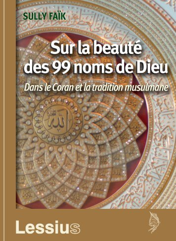 Sur la beauté des 99 noms de Dieu. Dans le Coran et la tradition musulmane