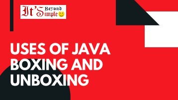 Java Boxing and Unboxing | Its Beyond Simple