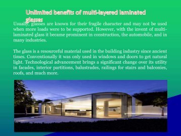 Unlimited benefits of multi-layered laminated glasses