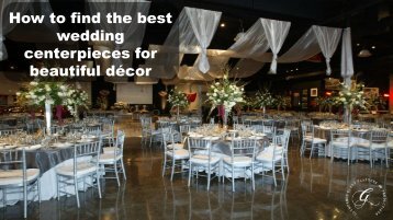 How to find the best wedding centerpieces for beautiful décor