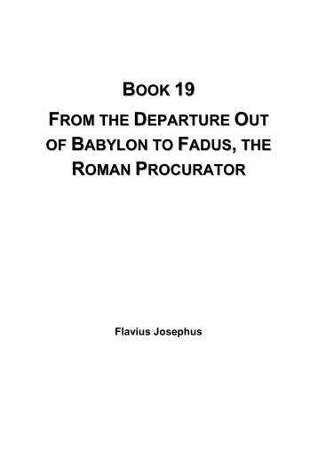 From the Departure Out of Babylon to Fadus, the Roman Procurator - Flavius Josephus