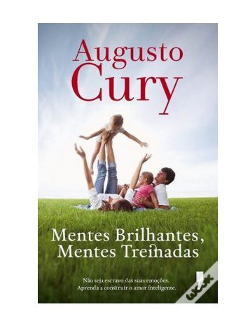 Mentes brilhantes, mentes treinadas - Augusto Cury