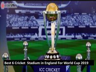 Best 6 Cricket  Stadium in England For World Cup 2019