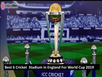 Best 6 Cricket  Stadium in England For World Cup 2019