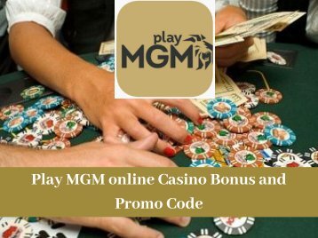 Play MGM online Casino Bonus and Promo Code