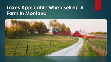 Taxes Applicable When Selling A Farm In Montana