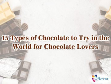 Chocolate Lover: You Must Try this 15 type of Chocolates