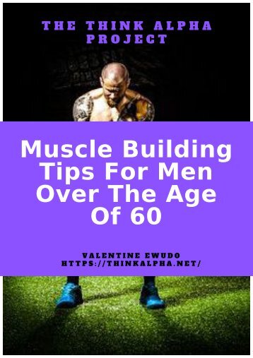 Muscle Building Tips For Men Over The Age Of 60
