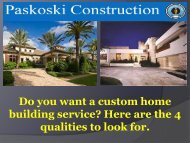 Do you want a custom home building service Here are the 4 qualities to look for.