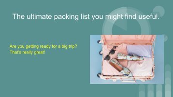 The ultimate packing list you might find useful.