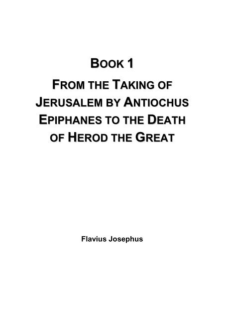 From the Taking of Jerusalem by Antiochus Epiphanes to the Death of Herod the Great - Flavius Josephus