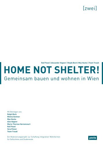 Home not Shelter! 2 Gemeinsam bauen und wohnen in Wien