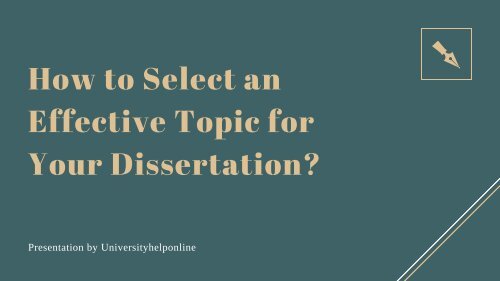 How to Select an Effective Topic for Your Dissertation