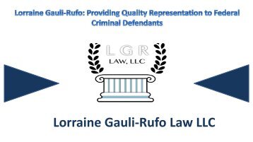 Lorraine Gauli-Rufo: Providing Quality Representation to Federal Criminal Defendants