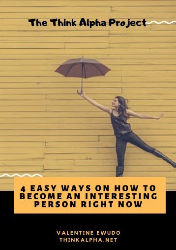 4 Easy Ways On How To Become An Interesting Person Right Now